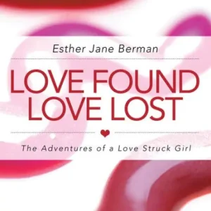 LOVE FOUND LOVE LOST: The Adventures of a Love Struck Girl Free Shipping