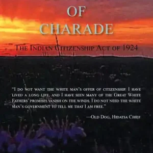 A Century of Charade (softcover): The Indian Citizenship Act of 1924 High Quality