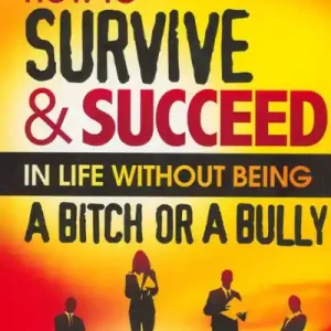Express Delivery How to Survive and Succeed in Life Without Being a Bitch or a Bully