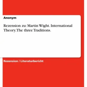 Latest Rezension zu: Martin Wight. International Theory. The three Traditions.