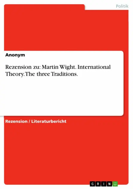 Latest Rezension zu: Martin Wight. International Theory. The three Traditions.