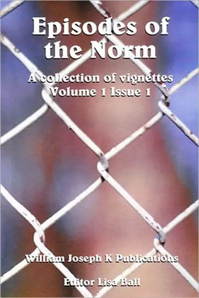 Episodes of the Norm: A Collection of Literary Vignettes Money Back Guarantee