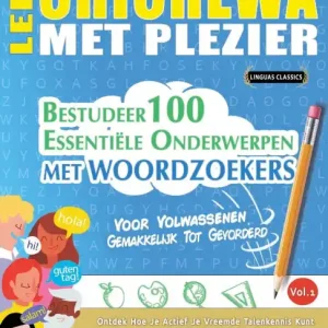 Leer Chichewa Met Plezier - Voor Volwassenen: Gemakkelijk Tot Gevorderd - Bestudeer 100 Essentiï¿½le Onderwerpen Met Woordzoekers - Vol.1 Best Price