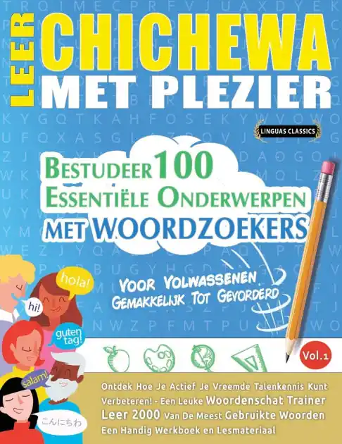 Leer Chichewa Met Plezier - Voor Volwassenen: Gemakkelijk Tot Gevorderd - Bestudeer 100 Essenti�le Onderwerpen Met Woordzoekers - Vol.1 Best Price