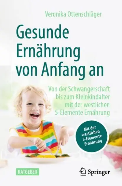 New Release Gesunde Ern�hrung von Anfang an: Von der Schwangerschaft bis zum Kleinkindalter mit der westlichen 5-Elemente Ern�hrung