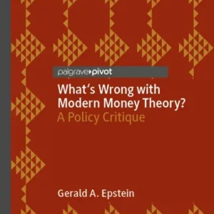 Today Only What's Wrong with Modern Money Theory?: A Policy Critique