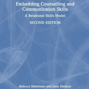 Buy Direct Embedding Counselling and Communication Skills: A Relational Skills Model