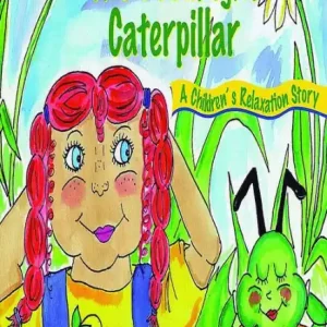 The Goodnight Caterpillar: A Children's Relaxation Story Limited Offer