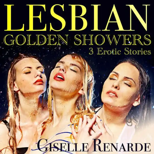 Lesbian Golden Showers: 3 Erotic Stories Direct From Factory