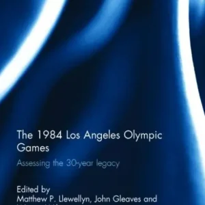 Budget The 1984 Los Angeles Olympic Games: Assessing the 30-Year Legacy
