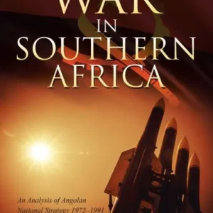 Trusted Brand The War in Southern Africa: An Analysis of Angolan National Strategy 1975-1991