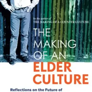 The Making of an Elder Culture: Reflections on the Future of America's Most Audacious Generation Final Sale
