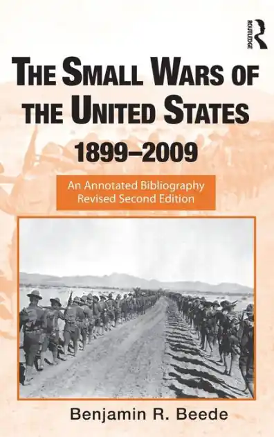 Best Price The Small Wars of the United States, 1899-2009: An Annotated Bibliography