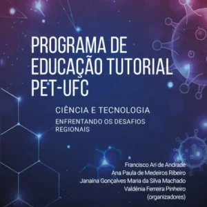 Low Price PROGRAMA DE EDUCAÇÃO TUTORIAL - PET-UFC: CIÊNCIA E TECNOLOGIA ENFRENTANDO OS DESAFIOS REGIONAIS