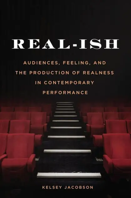 Worldwide Shipping Real-ish: Audiences, Feeling, and the Production of Realness in Contemporary Performance