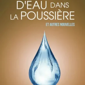 Une goutte d'eau dans la poussière: Et autres nouvelles Crafted