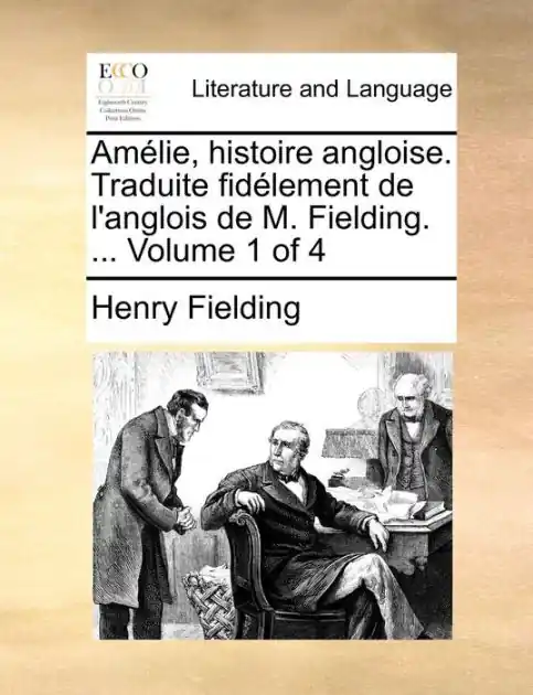 Am�lie, histoire angloise. Traduite fid�lement de l'anglois de M. Fielding. ... Volume 1 of 4 Limited Edition