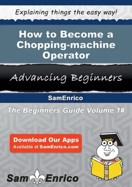 How to Become a Chopping-machine Operator Top Pick