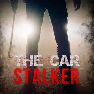 The Car Stalker -Book Two of the Stalker Series Limited Offer