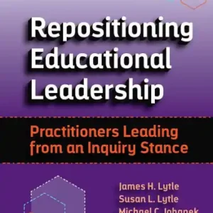 Holiday Sale Repositioning Educational Leadership: Practitioners Leading from an Inquiry Stance