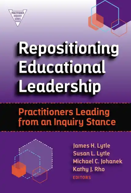 Holiday Sale Repositioning Educational Leadership: Practitioners Leading from an Inquiry Stance