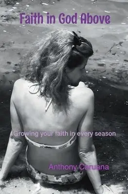 Certified Faith In God Above: Growing your faith in every season