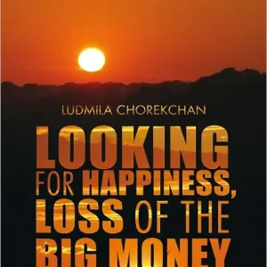 Buy Online Looking for Happiness, Loss of the Big Money and Surviving: The Two Sisters - Two Fates