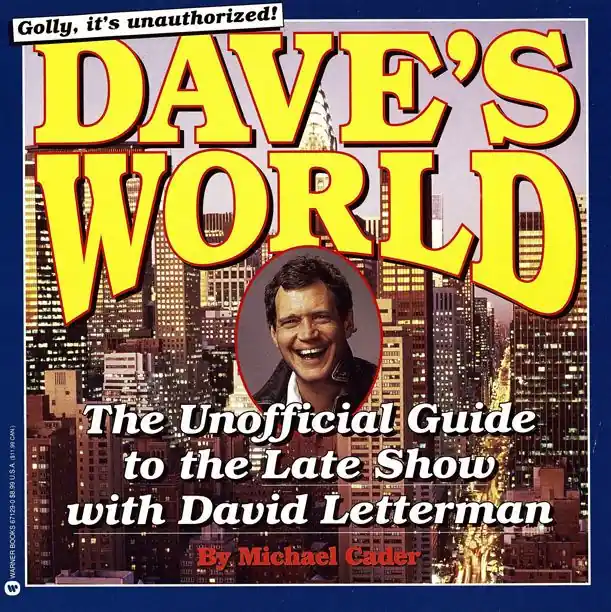 Dave's World: The Unauthorized Guide to the Late Show with David Letterman Reduced Price