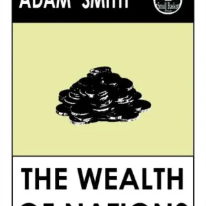 Instant Buy Adam Smith's Wealth of Nations, An inquiry into the nature and causes of the wealth of nations, classical economic principles & the wealth of nations, wealth of nations by adam smith, wealth of nations lesson plans