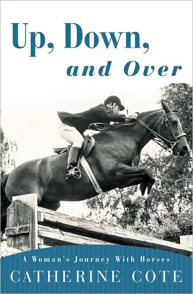 Best Seller Up, Down, and Over: A Woman's Journey With Horses
