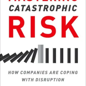 No Minimum Order Mastering Catastrophic Risk: How Companies Are Coping with Disruption