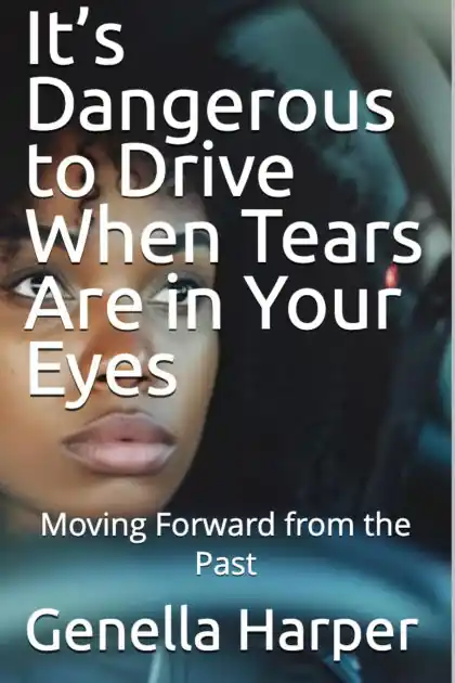 It's Dangerous to Drive When Tears Are in Your Eyes: Moving Forward From the Past Sale