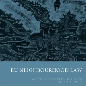 Free Delivery EU Neighbourhood Law: Wider Europe and the Extended EU's Legal Space