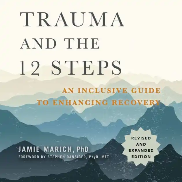 Trauma and the 12 Steps, Revised and Expanded: An Inclusive Guide to Enhancing Recovery Markdown