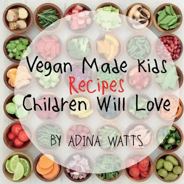 Vegan Made Kids: Recipes Children Will Love Discount