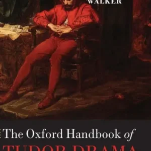 Hot Picks The Oxford Handbook of Tudor Drama