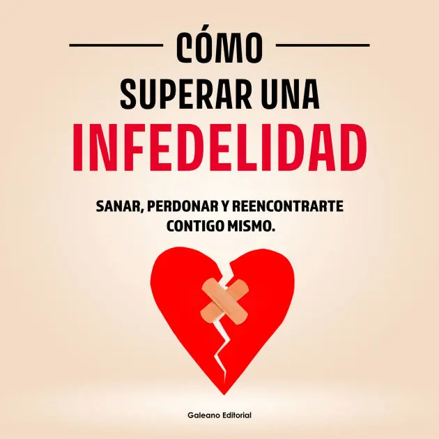 Express Delivery Cómo Superar una Infedelidad: Sanar, Perdonar y Reencontrarte Contigo Mismo.