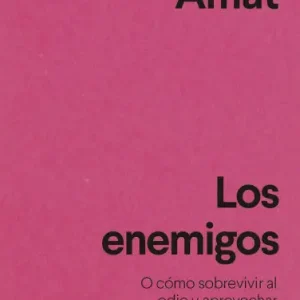 Los enemigos: O cómo sobrevivir al odio y aprovechar la enemistad Exclusive Offer
