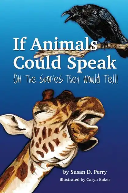 Direct From Manufacturer If Animals Could Speak: Oh The Stories They Would Tell