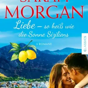 Grab Now Sarah Morgan Edition Band 5: Liebe - so heiß wie die Sonne Siziliens