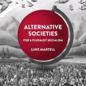 Trending Alternative Societies: For a Pluralist Socialism