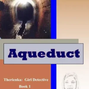 Last Chance Aqueduct: Therienka: Girl Detective