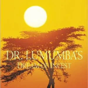 Time-Limited Dr. Lumumba's Dream Of Incest