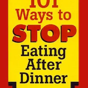 Price Cut 101 Ways to Stop Eating After Dinner