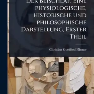 Wholesale Der Beischlaf. Eine physiologische, historische und philosophische Darstellung, Erster Theil