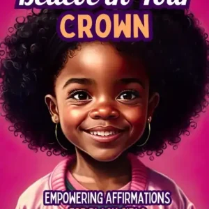 Instant Buy Believe in Your Crown: Empowering Affirmations for Black Girls