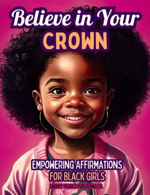 Instant Buy Believe in Your Crown: Empowering Affirmations for Black Girls