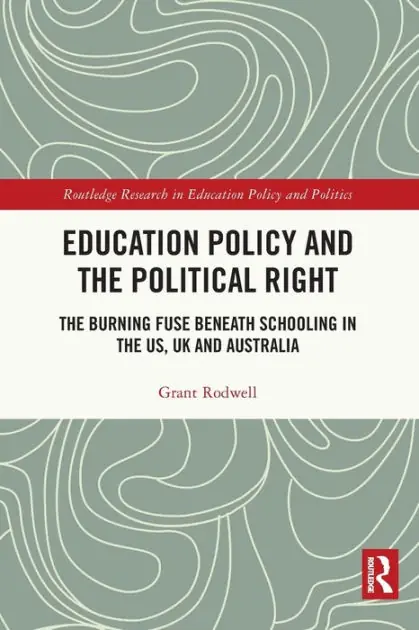 Education Policy and the Political Right: The Burning Fuse beneath Schooling in the US, UK and Australia Discount
