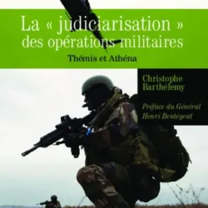 La "judiciarisation" des opérations militaires: Thémis et Athéna Bargain