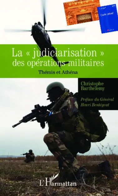 La "judiciarisation" des opérations militaires: Thémis et Athéna Bargain